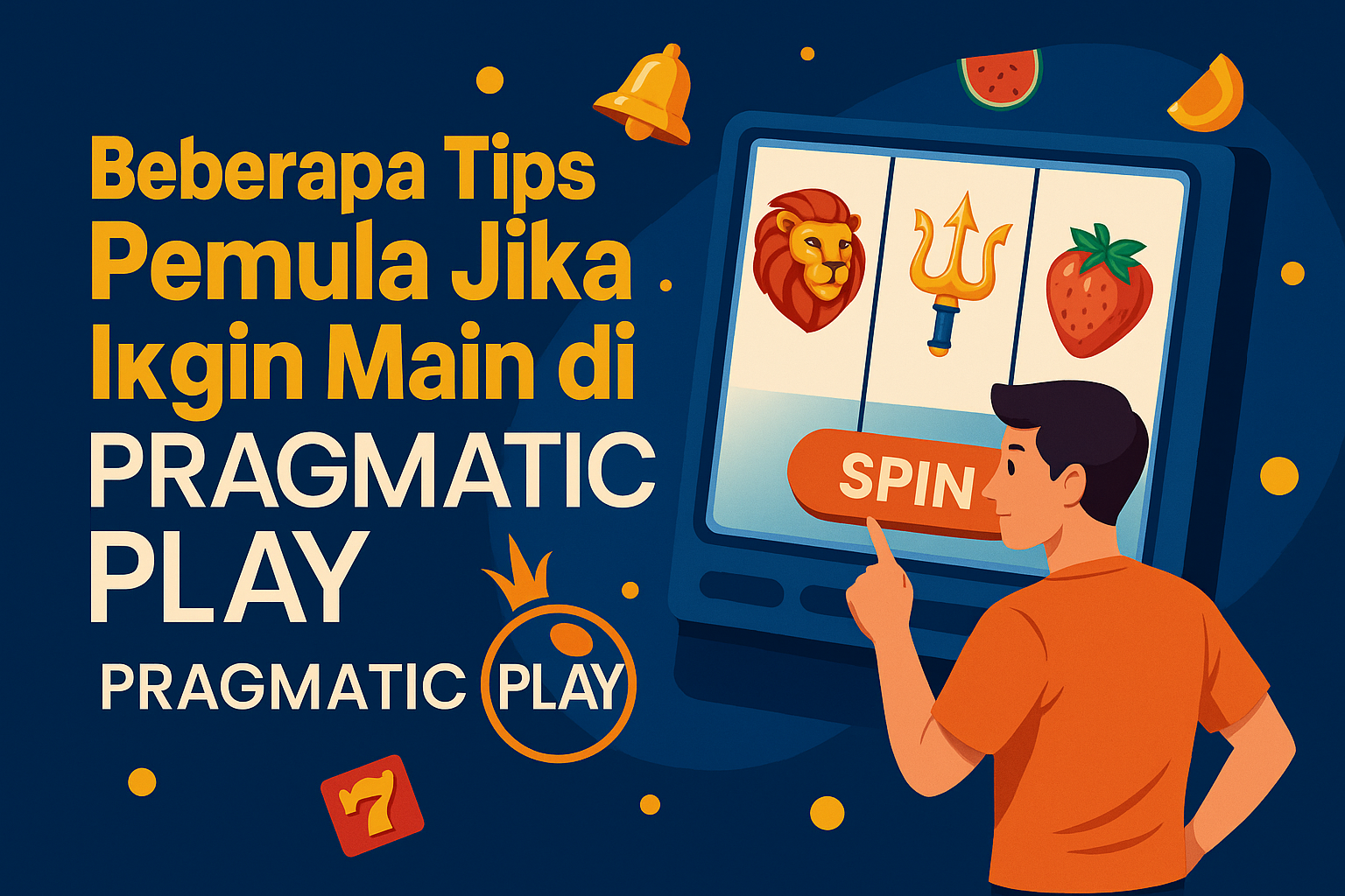 Rahasia Beberapa Tips Pemula Jika Ingin Main di Pragmatic Play yang Wajib Dipahami