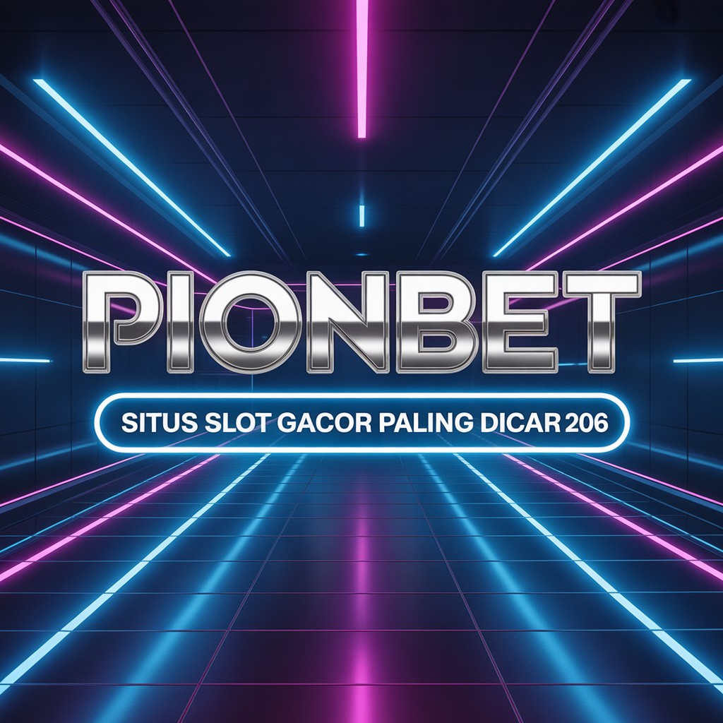 PIONBET Situs Slot Gacor Paling Dicari 2026
