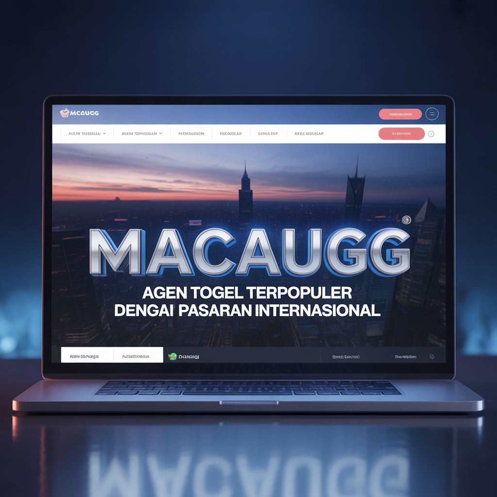 MACAUGG Agen Togel Terpopuler dengan Pasaran Internasional